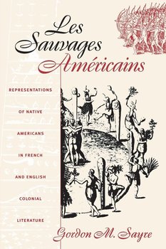 Les Sauvages Americains - Gordon M. Sayre