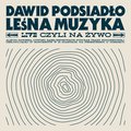 Leśna Muzyka (live, czyli na żywo) - Podsiadło Dawid
