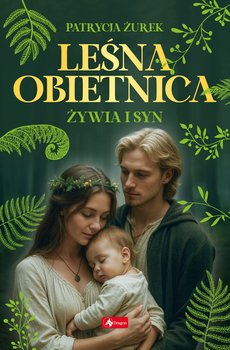 Leśna obietnica. Część 2. Żywia i syn - ebook MOBI - Żurek Patrycja