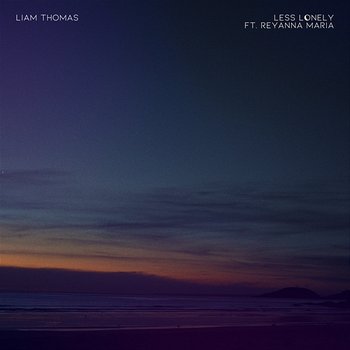 Less Lonely - Liam Thomas feat. Reyanna Maria