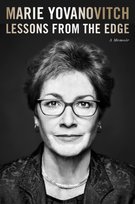 Lessons From The Edge. A Memoir Marie Yovanovitch