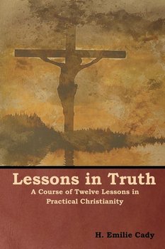 Lessons in Truth - Cady H. Emilie