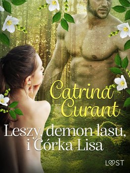 Leszy, demon lasu, i Córka Lisa – słowiańska eko-erotyka - Curant Catrina