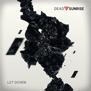 Let Down - Dead By Sunrise