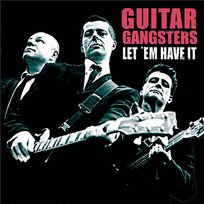 Let 'Em Have It Guitar Gangsters