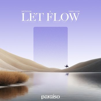 Let Flow - Methner & Eirik Næss
