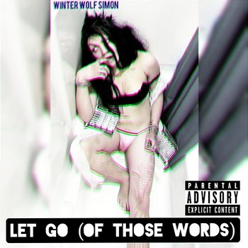 Let Go (Of Those Words) - Winter Wolf Simon