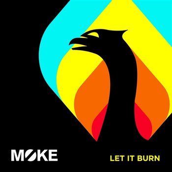 Let It Burn - Moke