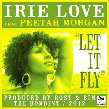 Let it fly - Bost & Bim & Irie Love & Peetah Morgan