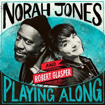 Let It Ride - Norah Jones, Robert Glasper