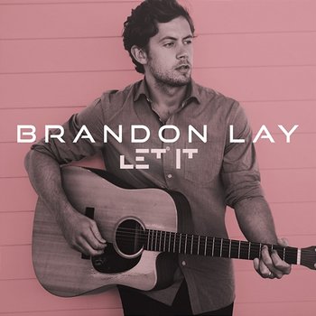 Let It - Brandon Lay