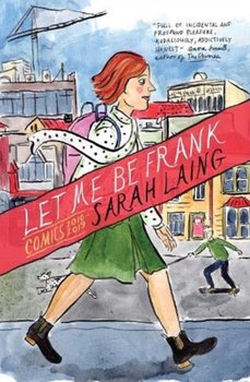 Let Me Be Frank: Comics 2010-2019 - Laing Sarah