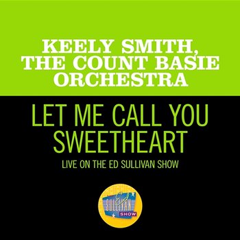 Let Me Call You Sweetheart - Keely Smith, The Count Basie Orchestra
