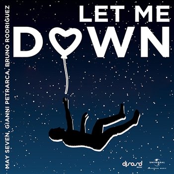 Let Me Down - May Seven, Gianni Petrarca, Bruno Rodriguez