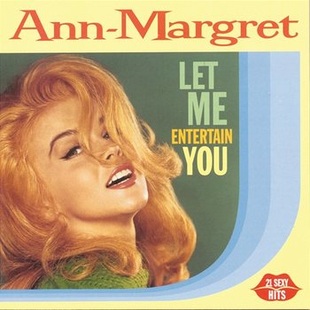 Let Me Entertain You - Ann-Margret