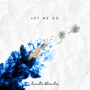 Let Me Go - Hanita Bhambri