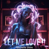 Let Me Love U Michelle Shire