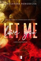 Let me love you Aleksandra Horodecka