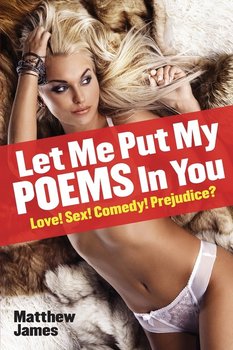 Let Me Put My Poems In You - James Matthew