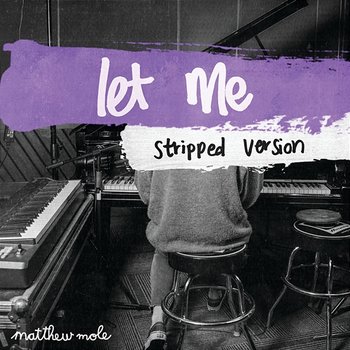 Let Me - Matthew Mole