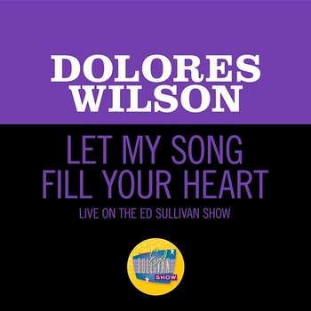 Let My Song Fill Your Heart - Dolores Wilson