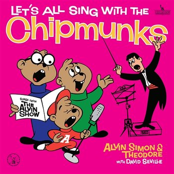 Let's All Sing With The Chipmunks - Alvin And The Chipmunks