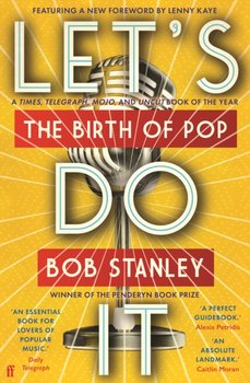 Let's Do It: The Birth of Pop - Bob Stanley
