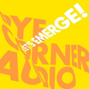 Let's Emerge! - Pye Corner Audio