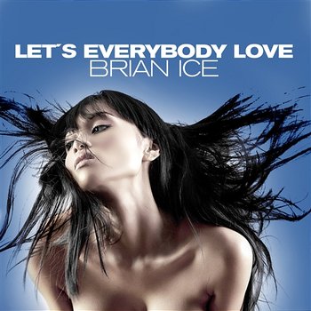 Let´s Everybody Love - Ice, Brian