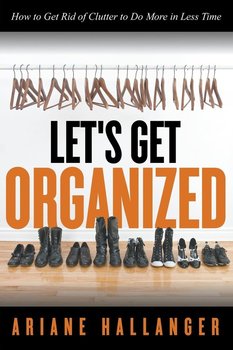 Let's Get Organized - Hallanger Ariane