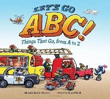 Let's Go ABC!: Things That Go, from A to Z - Greene Rhonda Gowler