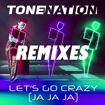 Let's Go Crazy (Ja Ja Ja) - ToneNation