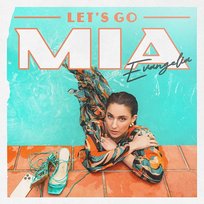 Let's Go MIA Evangelia
