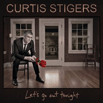 Let's Go Out Tonight - Curtis Stigers