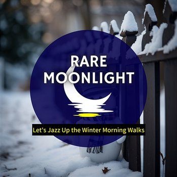 Let's Jazz up the Winter Morning Walks - Rare Moonlight