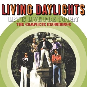 Let's Live For Today - Living Daylights
