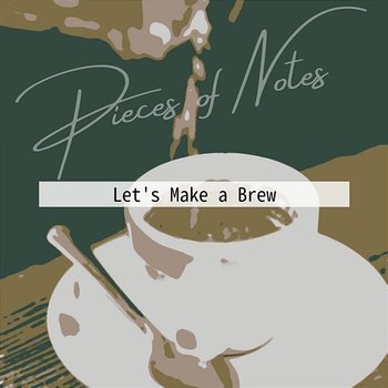 Let's Make a Brew - Pieces of Notes