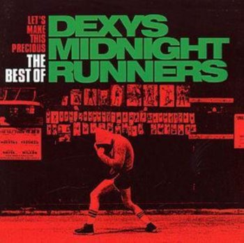Let's Make This Precious: The Best Of Dexys Midnight Runners - Dexys Midnight Runners