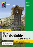 Let's Play. Dein Praxis-Guide für Minecraft - Braun Daniel