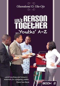 Let's Reason Together-Youth's A-Z. (Book 2) - OLA-OJO OLUWAKEMI O