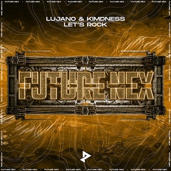 Let's Rock - LUJANO, Kimdness, & Future Nex