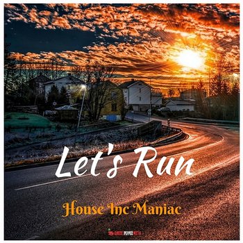 Let’s Run - House Inc Maniac