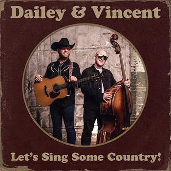 Let's Sing Some Country! - Dailey & Vincent