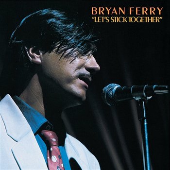 Let's Stick Together - Bryan Ferry