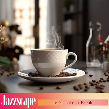 Let's Take a Break - Jazzscape