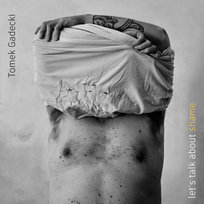 Let's Talk About Shame Gadecki Tomasz