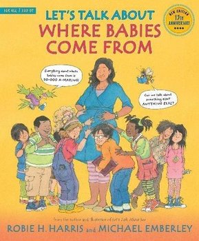 Let's Talk About Where Babies Come From - Harris Robie H.