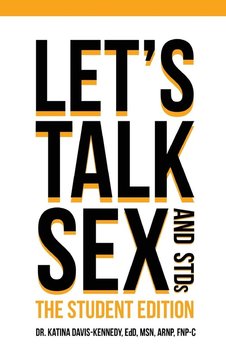 Let's Talk Sex & STDs - Davis-Kennedy Dr. Katina