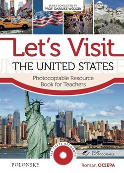 Let's Visit the United States. Photocopiable Resource. Book for Teachers - Ociepa Roman
