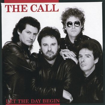 Let The Day Begin - The Call